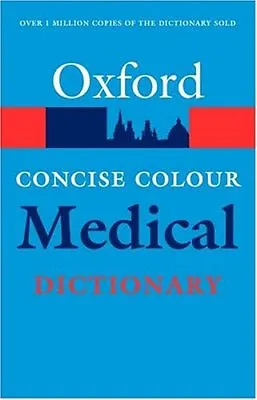 Concise Colour Medical Dictionary (Oxford Paperback Reference)-Elizabeth A. Mar • £3.27