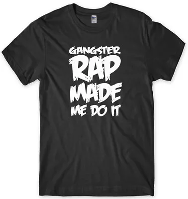 Gangster Rap Made Me Do It Mens Funny Unisex T-Shirt • £11.99