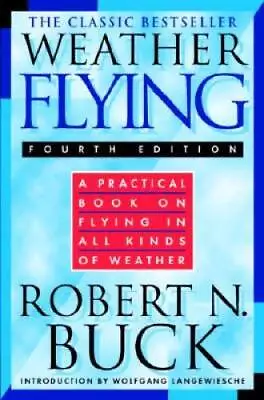 Weather Flying - Hardcover By Buck Robert - GOOD • $4.28