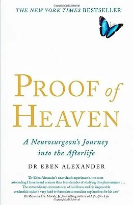 Proof Of Heaven: A Neurosurgeon's Journey Into The Afterlife By .9780749958794 • £2.51