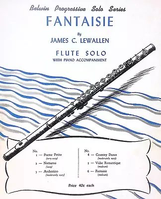 Fantaisie Sheet Music Flute Solo With Piano Accompaniment James Lewallen Belwin • $9.97