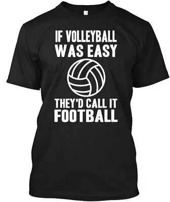 If Volleyball Was Easy T-Shirt Made In The USA Size S To 5XL • $22.95