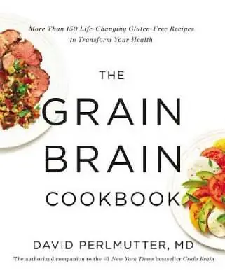 The Grain Brain Cookbook: More Than 150 Life-Changing Gluten-Free Recipes - GOOD • $4.47