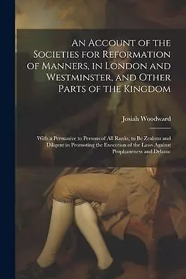 An Account Of The Societies For Reformation Of Manners In London And Westminste • $59.62