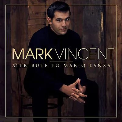 Mark Vincent - A Tribute To Mario Lanza [New & Sealed] CD • £2.14