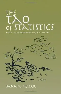 The Tao Of Statistics: A Path To Understanding (With No Math) - Paperback - GOOD • $4.37