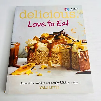 Delicious Love To Eat Cookbook Paperback Book By Valli Little Recipes Cook • $20.88