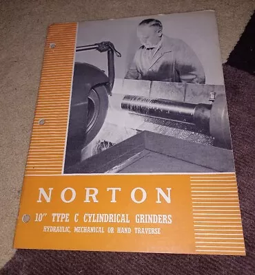 NORTON 10  Type C Cylindrical GRINDERS MACHINE SALES CATALOG BOOK HYDRAULIC TOOL • $24.99