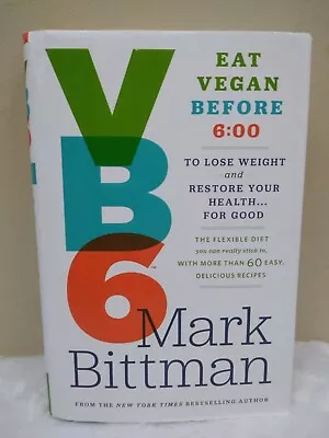 VB6 : Eat Vegan Before 6:00 To Lose Weight And Restore Your Health ... For... • $4.05