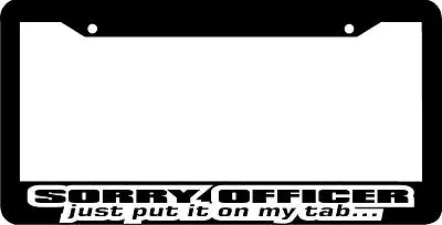 SORRY OFFICER JUST PUT IT ON MY TAB  Jdm Racing License Plate Frame • $5.99