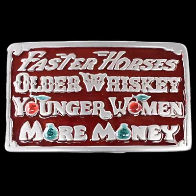 Faster Horses Old Whiskey Younger Women More Money Funny Novelty Belt Buckle • $35