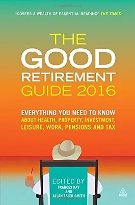 £2.11 • Buy The Good Retirement Guide 2016: Everything You Need To Know About Health, Prop,