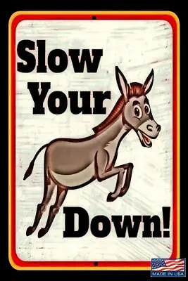$14.99 • Buy Slow Your Ass Down! Funny All Weather Metal Sign 8 X12  Farm Children At Play