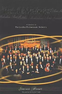 Heard Melodies Are Sweet: History Of The London Philharmonic Orchestra (Illustra • £10.69