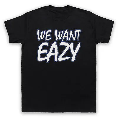 Nwa N.w.a Eazy-e We Want Eazy Text Gangsta Rap Hip Hop Mens & Womens T-shirt • £17.99