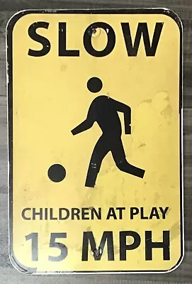  Slow Children At Play 15 MPH  18 X24  Single Side Street Sign - USED • $50