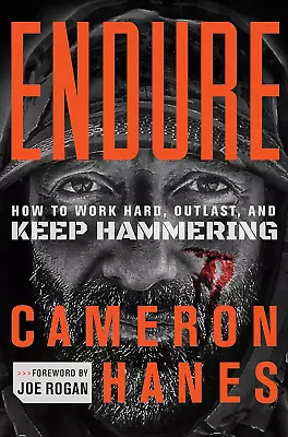 Endure: How To Work Hard Outlast And Keep Hammering • $36.11