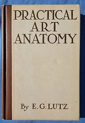 Practical Art Anatomy By E. G. Lutz 1927 -Charles Scribner's Vintage Book • $42