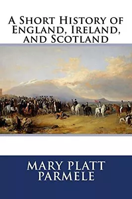 A Short History Of England Ireland And ScotlandMary Platt Par • £3.49