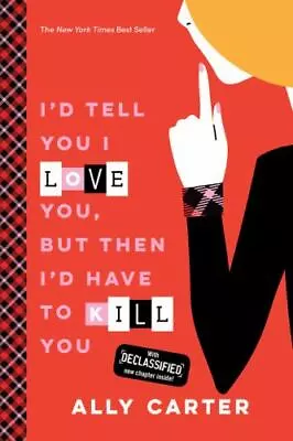 I'd Tell You I Love You But Then I'd Hav- 9781484785058 Paperback Ally Carter • $3.94