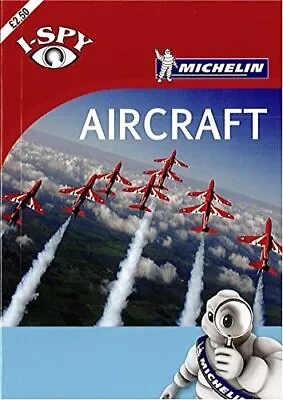 I-Spy Aircraft (Michelin I-Spy Guides) By Michelin Book The Cheap Fast Free Post • £3.49