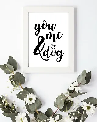 £2.75 • Buy Typography Print A4 You Me & Dog Dogs Family Happy Love Fun Quote Gift Home 