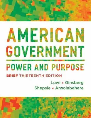 American Government: Power And Purpose  Lowi Theodore J.  Good  Book  0 Paperba • $4.88