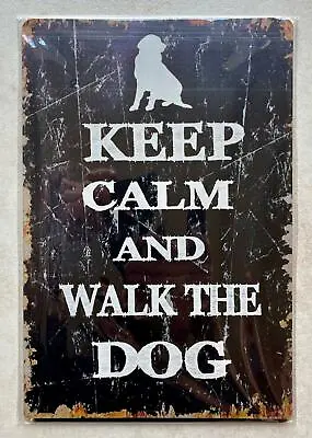 KEEP CALM AND WALK THE DOG METAL SIGN MAN CAVE HOME GIFT KENNEL GARDEN 20x30cm • £4.99