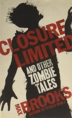 Closure Limited: And Other Zombie Tales By Max Brooks Book The Cheap Fast Free • £3.49