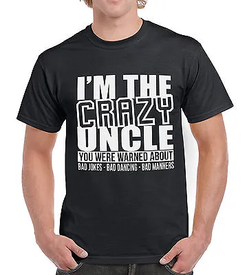 £10.95 • Buy Im The Crazy Uncle Funny Birthay Present Party T Shirt Fathers Day Gift Tee Top
