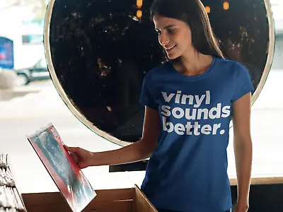 Vinyl Sounds Better.  Records - Turn Table - Album's   T Shirt • $12.65