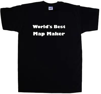 World's Best Map Maker T-Shirt • £8.99