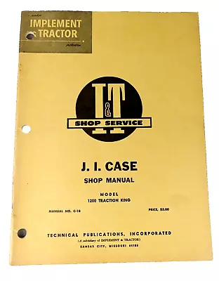 I&T Service J.I. CASE Tractor Illustrated Shop Manual C-18 1200 Traction King • $29.99