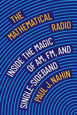 The Mathematical Radio: Inside The Magic Of AM FM And Single-Sideband • $23.59