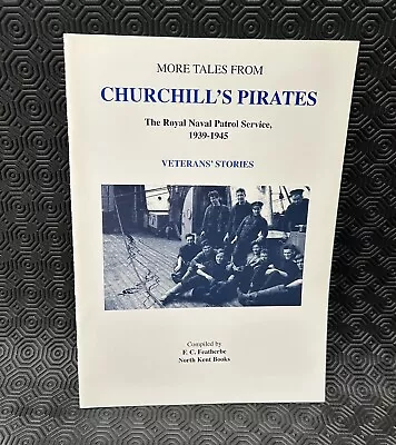 More Tales From Churchill's Pirates F. C. Featherbee Royal Naval Patrol Service • £4.99