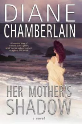 Her Mother's Shadow By Chamberlain Diane • $4.29
