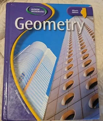 Glencoe Mathematics Geometry McGraw Hill Very Good Illinois Edition • $24.99