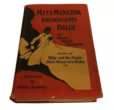 1925 MISS MINERVA BROADCASTS BILLY  By Emma Speed Sampson. 1st Edition. HC / DJ • $45