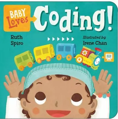 Baby Loves Coding! [Baby Loves Science] By Spiro Ruth  Board_book • $4.47