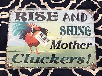 Rooster Chicken Rise And Shine Mother Cluckers 8x12 Metal Sign • $11.90