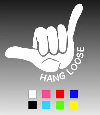 Hang Loose Die Cut Window Sticker Decal - Multiple Colors • $2.99