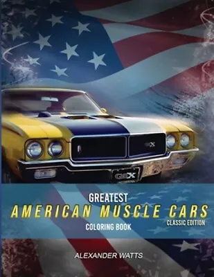 Greatest American Muscle Car Coloring Book - Classic Edition: Muscle Cars Col... • $11.87