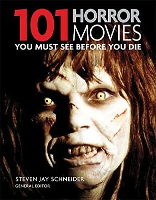 101: Horror Movies You Must See Before You ... By Jay Schneider Steve Paperback • £6.49