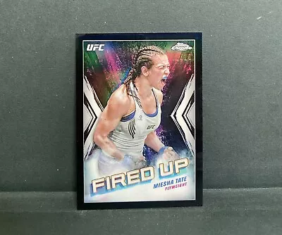 2024 Topps Chrome UFC Miesha Tate Fired Up Insert Black Refractor #’d 01/10 SSP • $139.95