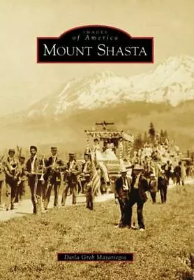 Mount Shasta California Images Of America Paperback • $16.24