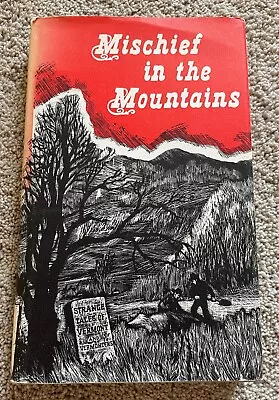 Price Cut! Mischief In The Mountains Strange Tales Of Vermont. HC W/ DJ 1977 • $14.99