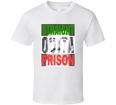 El Chapo Straight Outta Prison Mexican Cartel Boss Narco Fan T Shirt • $22.99