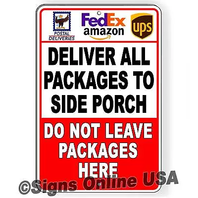 Please Deliver All Packages To Side Porch Do Not Leave Anything Here Sign I511 • $17.06
