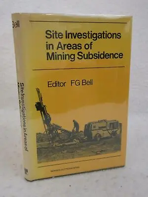 F. G. Bell Ed. SITE INVESTIGATIONS IN AREAS OF MINING SUBSIDENCE 1975 • $69.95