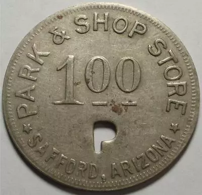 $29.95 • Buy 1938 SAFFORD, ARIZONA  Good For $1.00 In Trade  PARK & SHOP Store INGLE CO Token